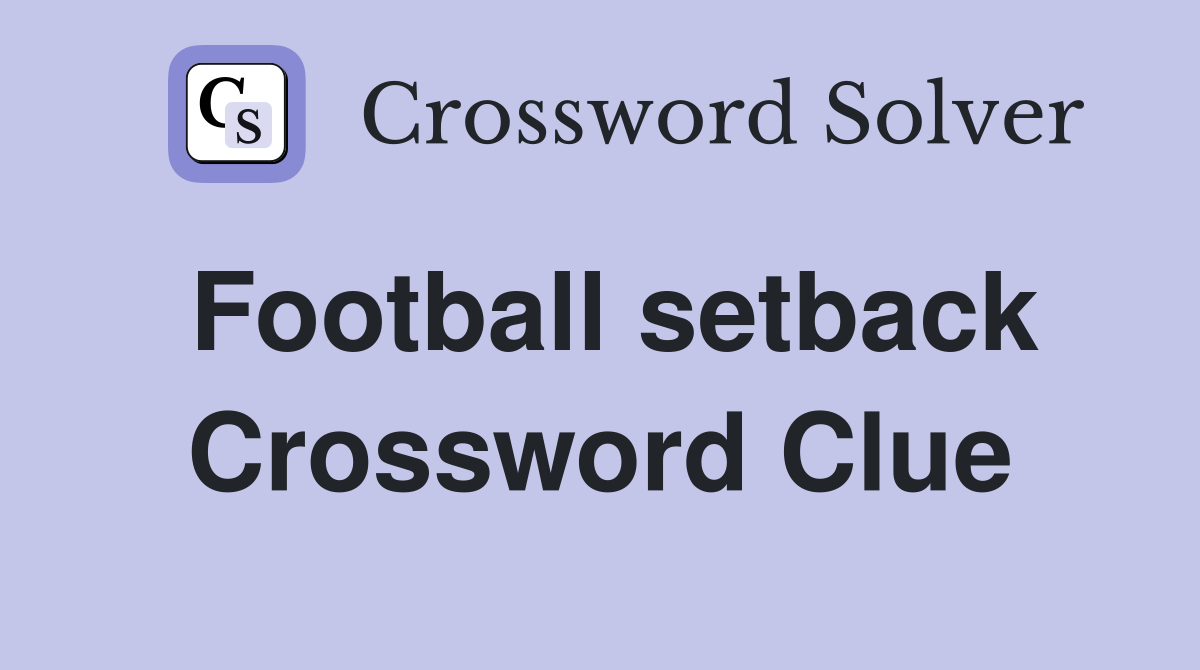 Football setback Crossword Clue