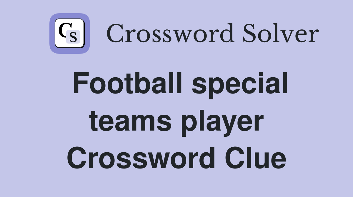 Football special teams player Crossword Clue