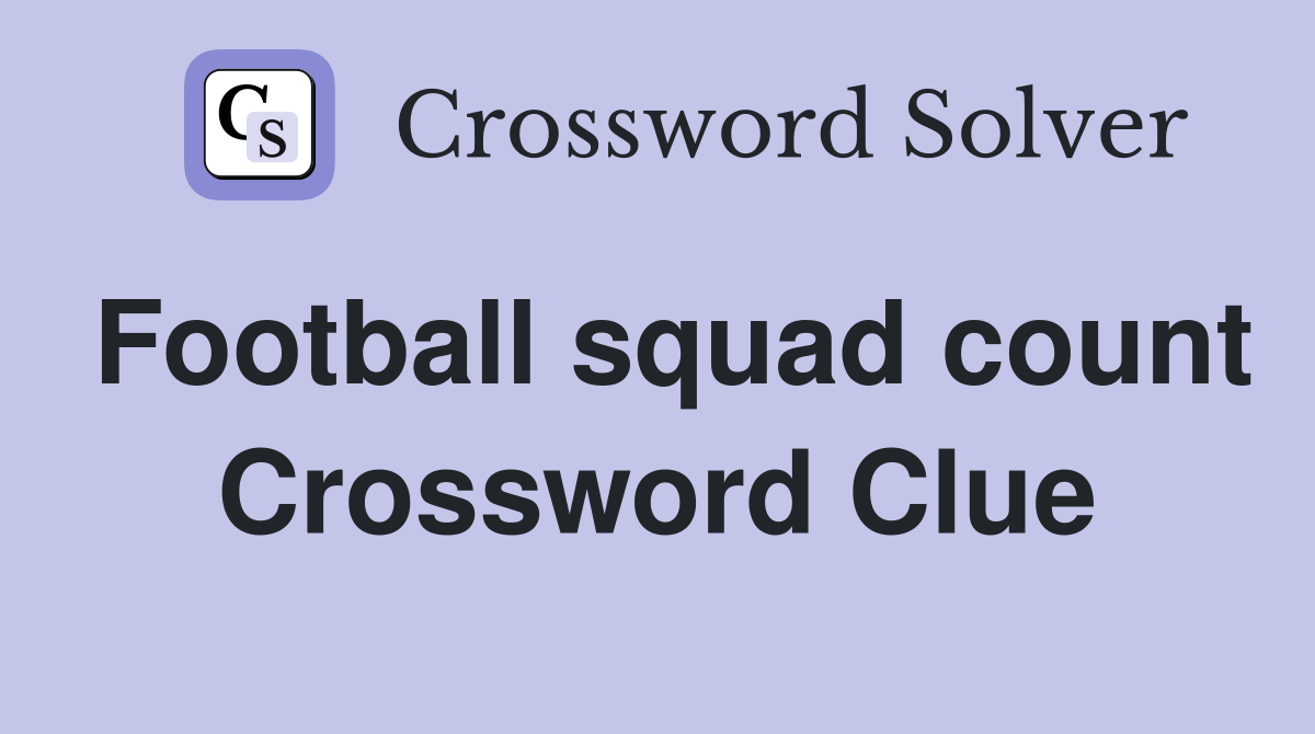 Football squad count Crossword Clue