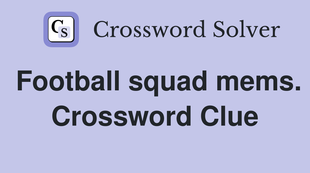Football squad mems. Crossword Clue