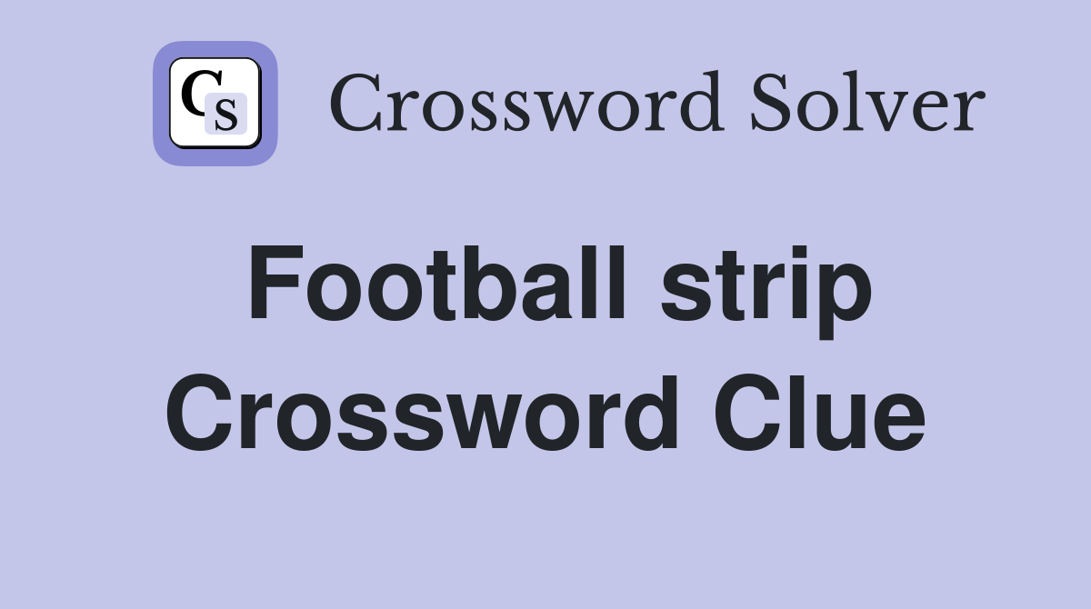 Football strip Crossword Clue