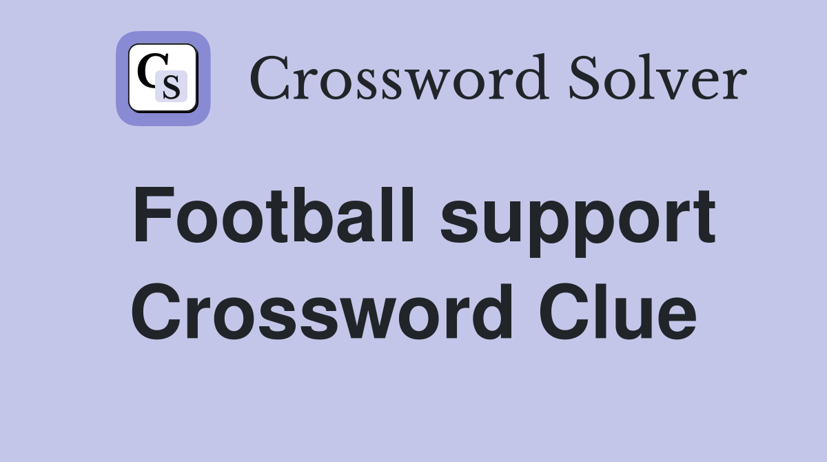 Football support Crossword Clue