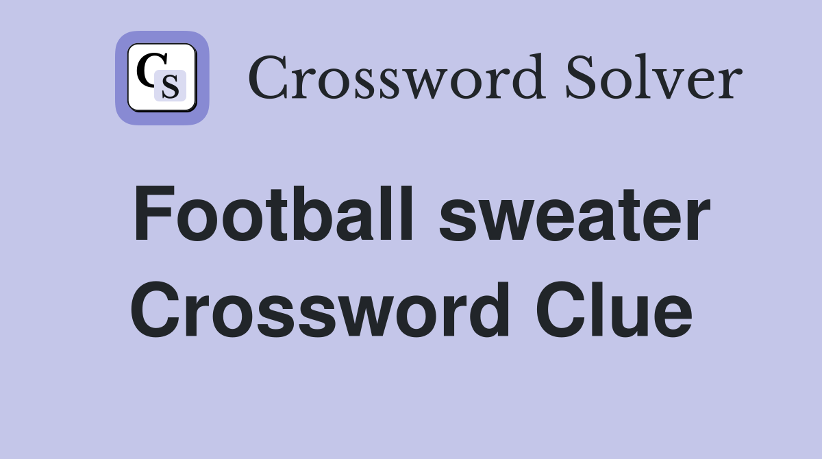 Football sweater Crossword Clue