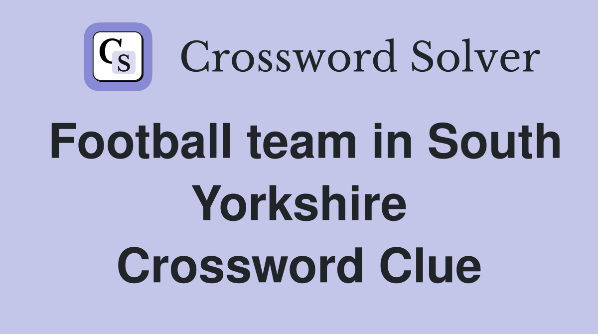 Football team in South Yorkshire Crossword Clue