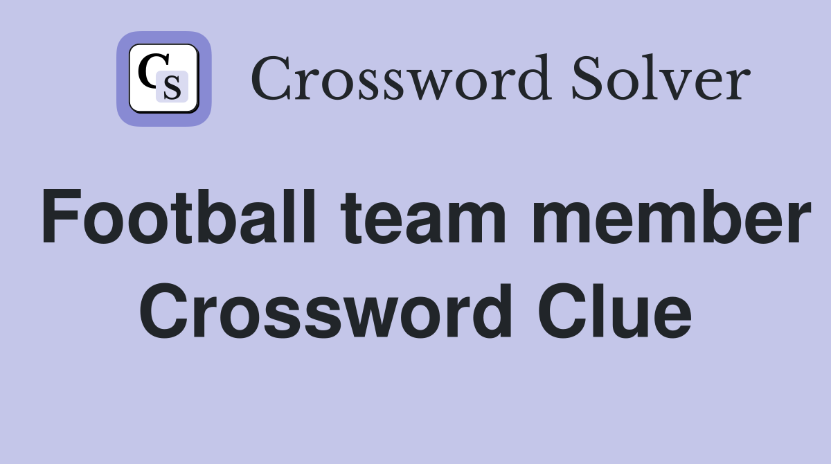 Football team member Crossword Clue
