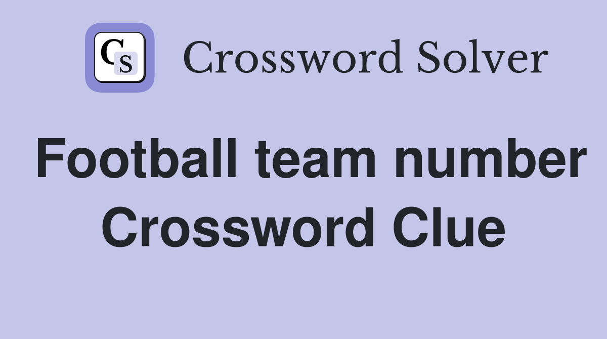 Football team number Crossword Clue