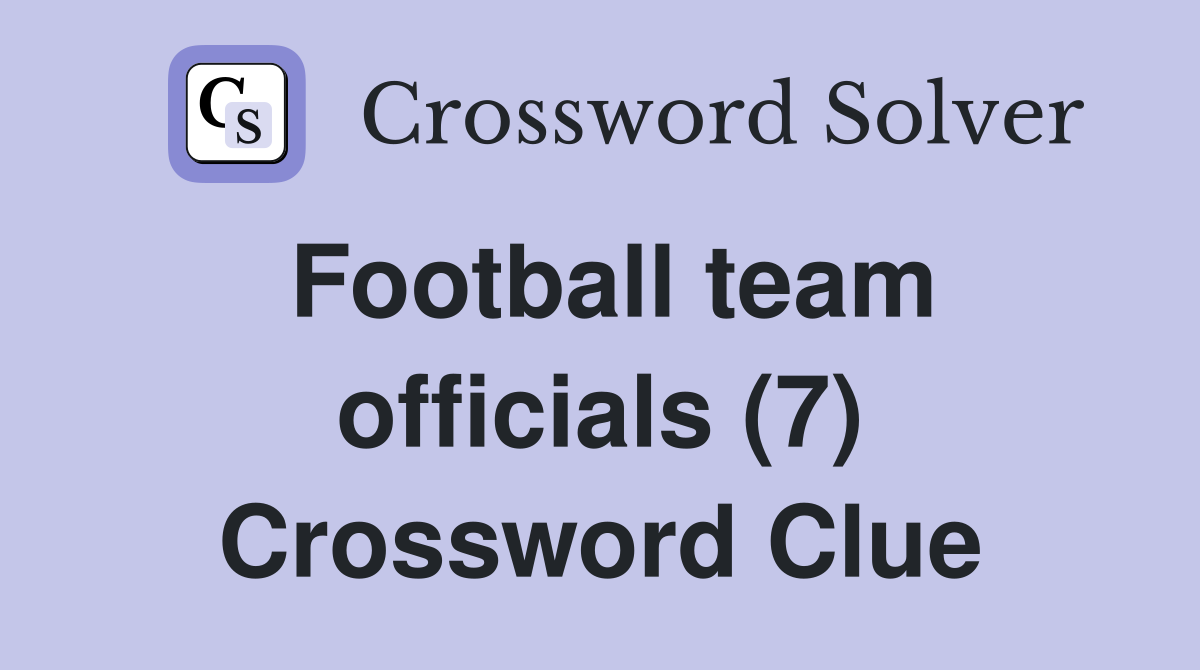 Football team officials (7) Crossword Clue
