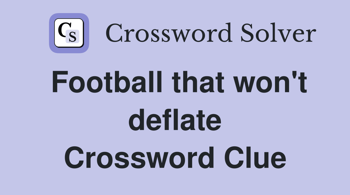 Football that won't deflate Crossword Clue