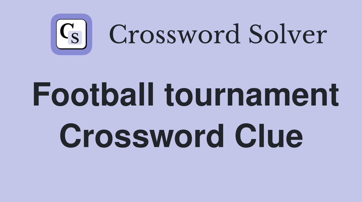 Football tournament Crossword Clue