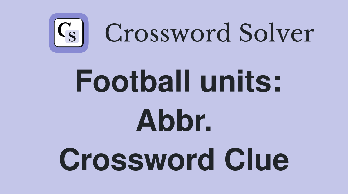 Football units: Abbr. Crossword Clue