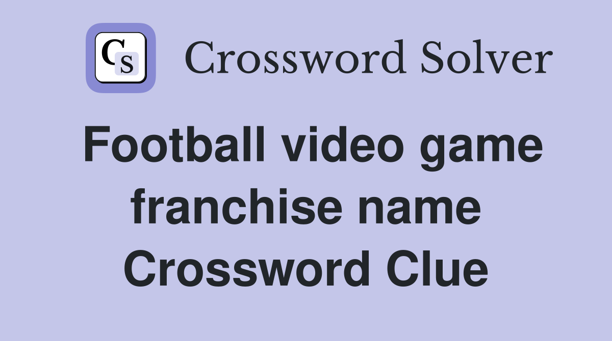 Football video game franchise name Crossword Clue