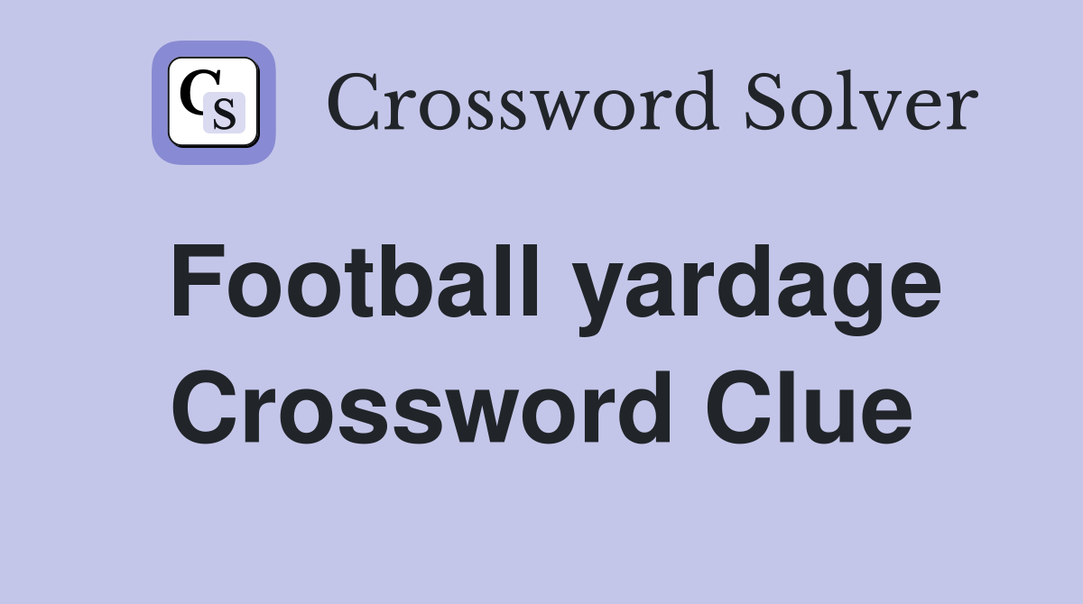 Football yardage Crossword Clue