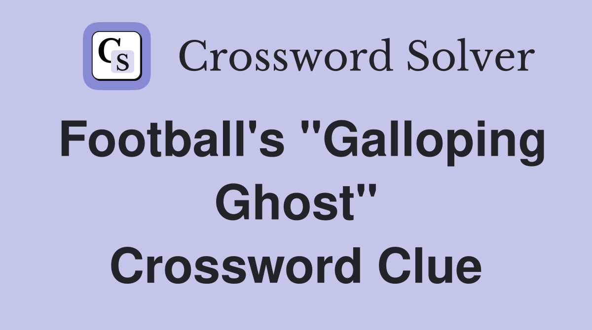 Football's "Galloping Ghost" Crossword Clue