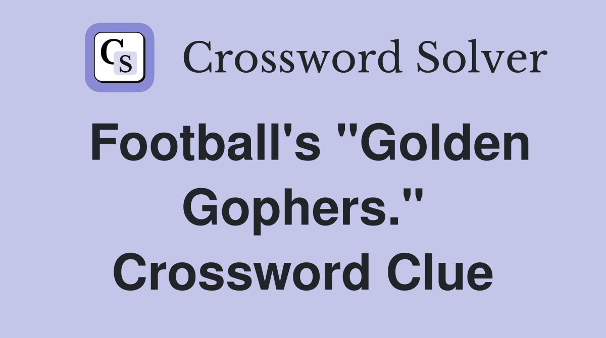 Football's "Golden Gophers." Crossword Clue