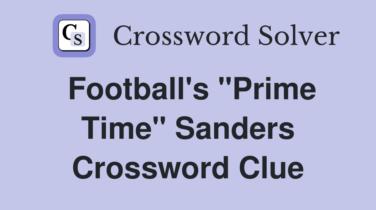 Football's "Prime Time" Sanders Crossword Clue