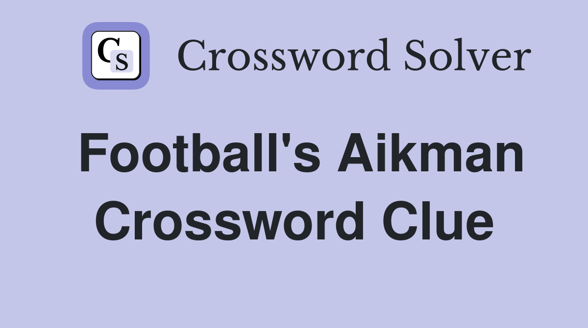 Football's Aikman Crossword Clue