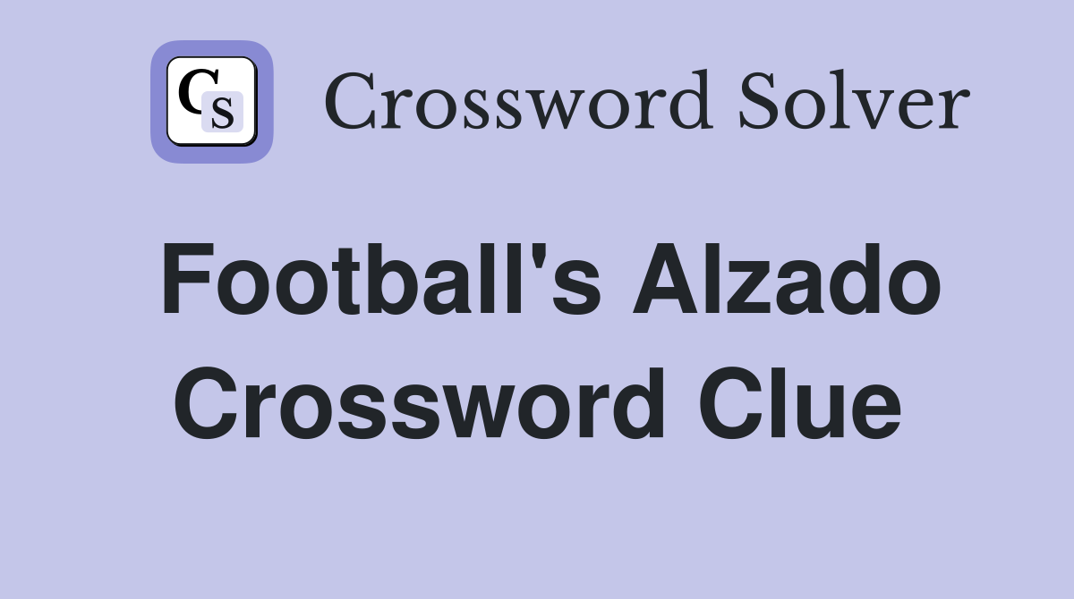 Football's Alzado Crossword Clue