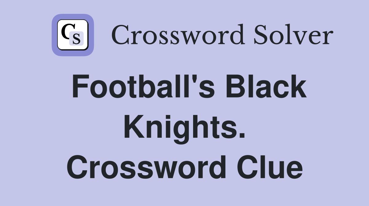 Football's Black Knights. Crossword Clue