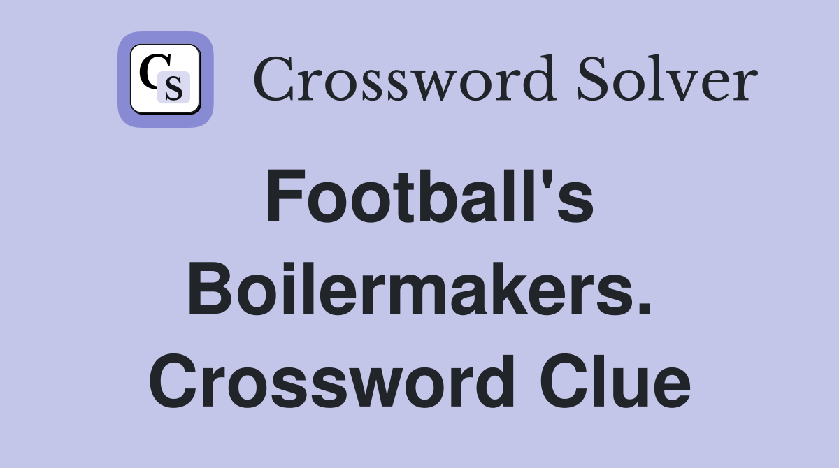 Football's Boilermakers. Crossword Clue
