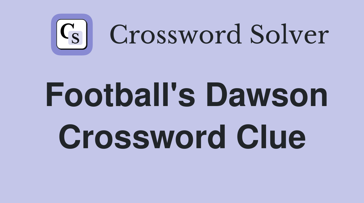 Football's Dawson Crossword Clue