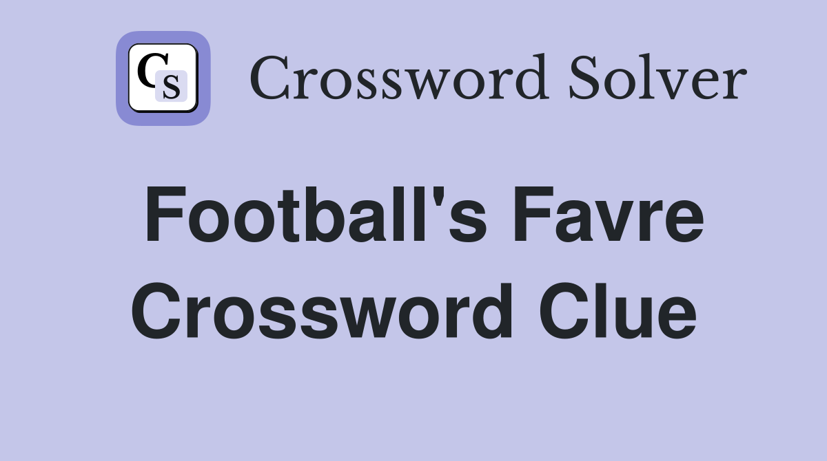 Football's Favre Crossword Clue