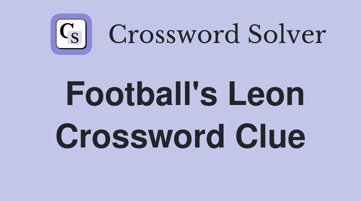 Football's Leon Crossword Clue