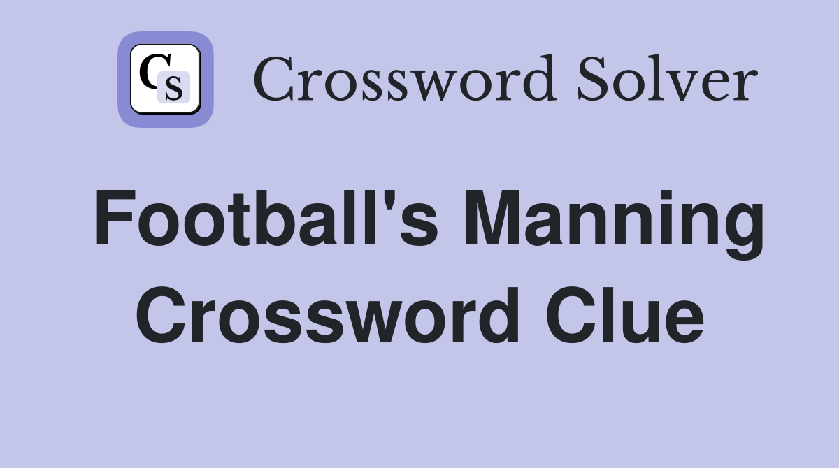 Football's Manning Crossword Clue
