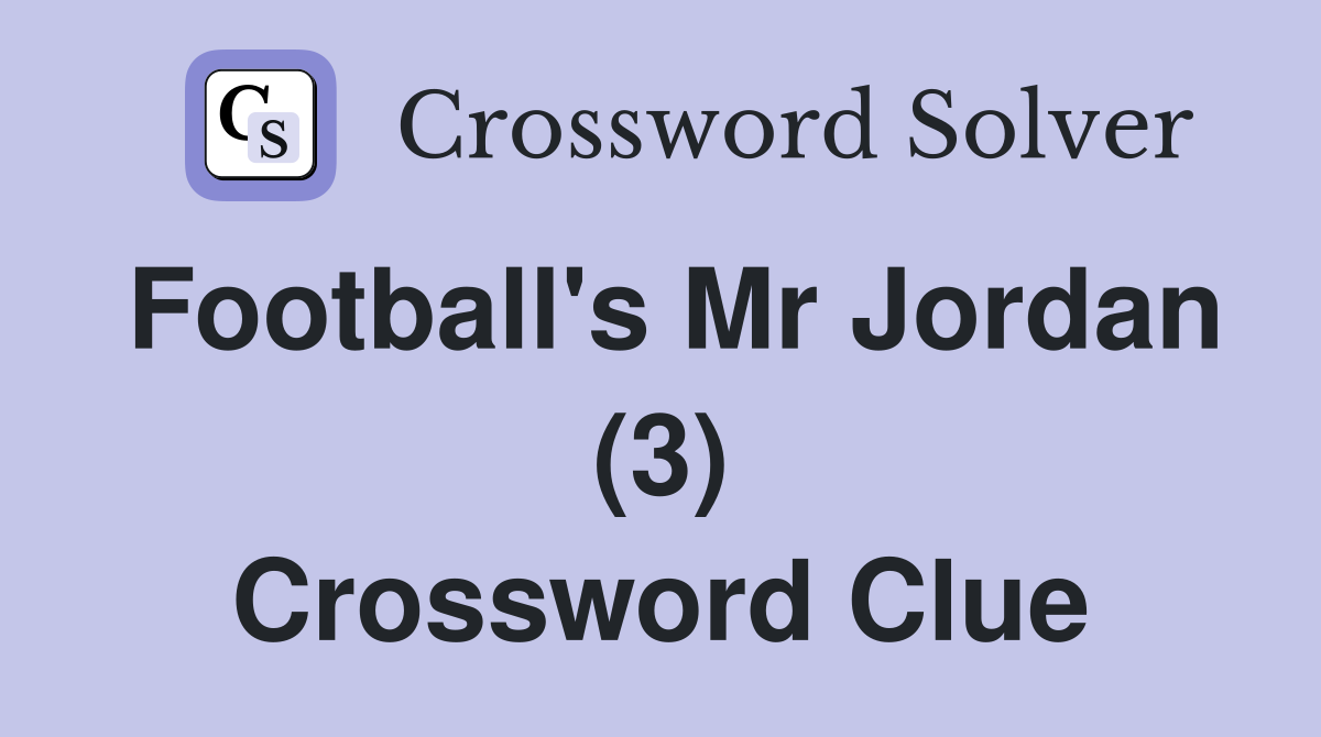Football's Mr Jordan (3) Crossword Clue