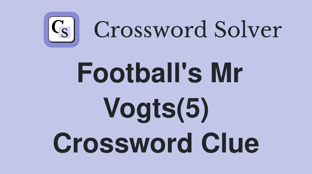 Football's Mr Vogts(5) Crossword Clue