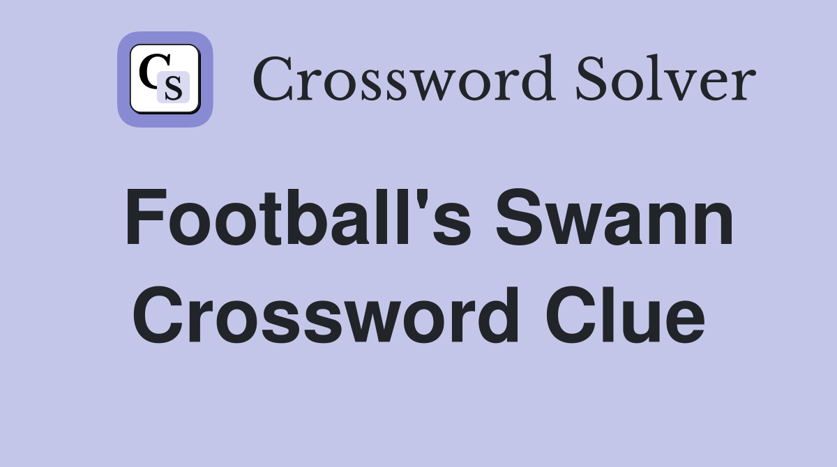 Football's Swann Crossword Clue