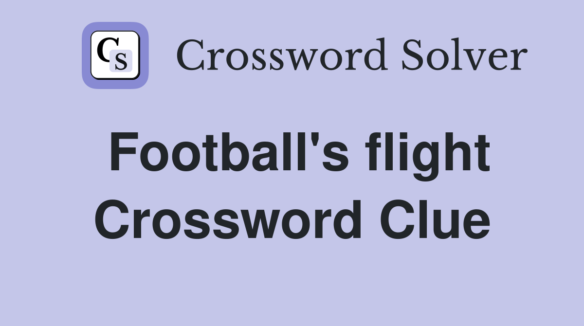 Football's flight Crossword Clue