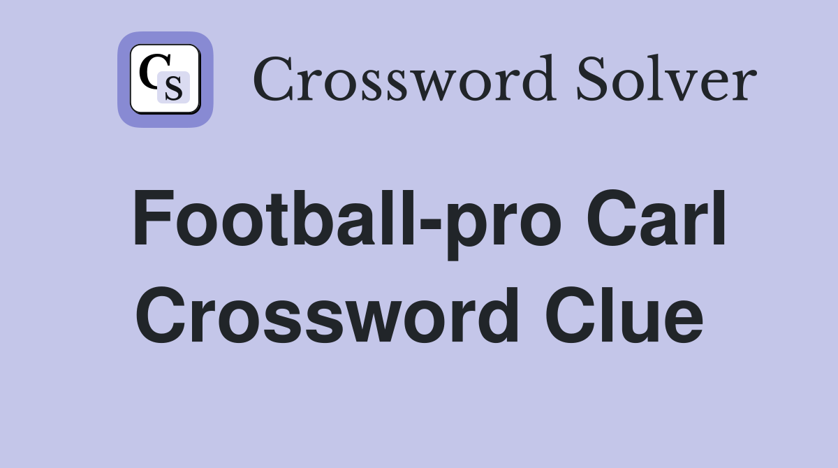 Football-pro Carl Crossword Clue
