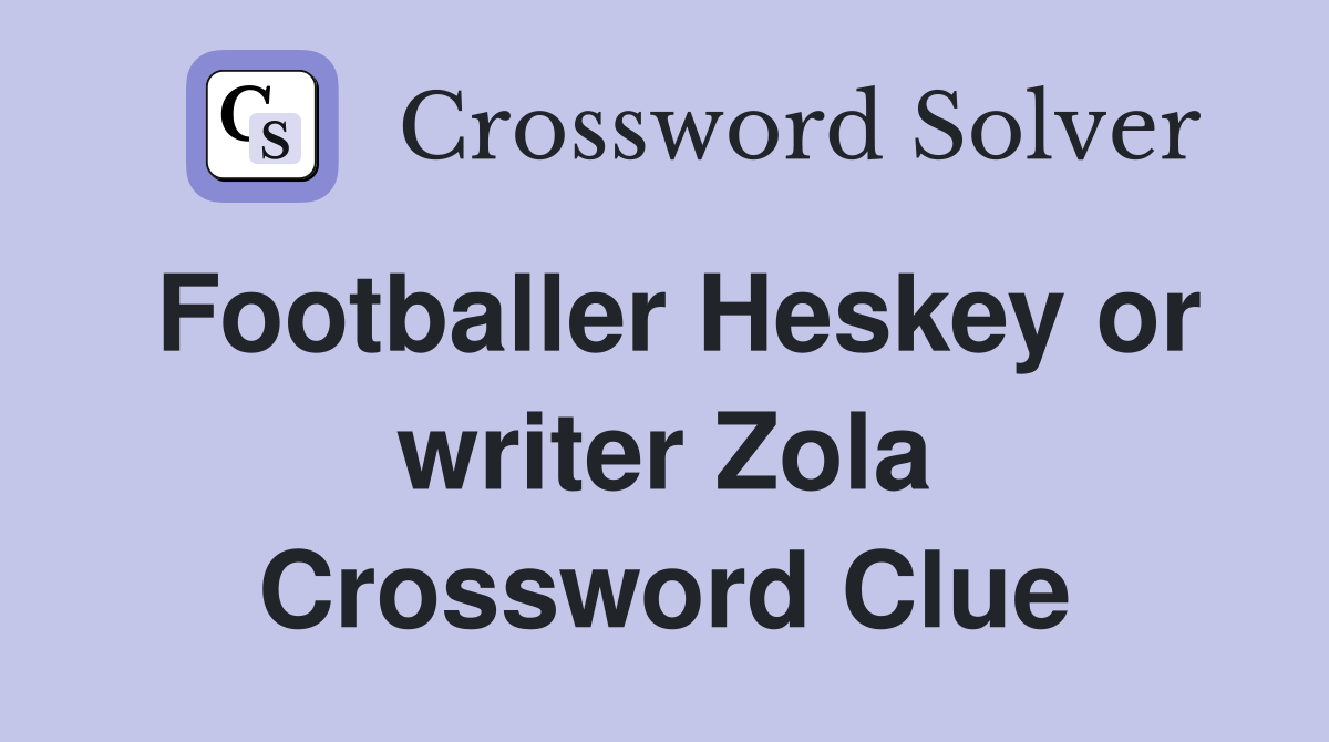 Footballer Heskey or writer Zola Crossword Clue