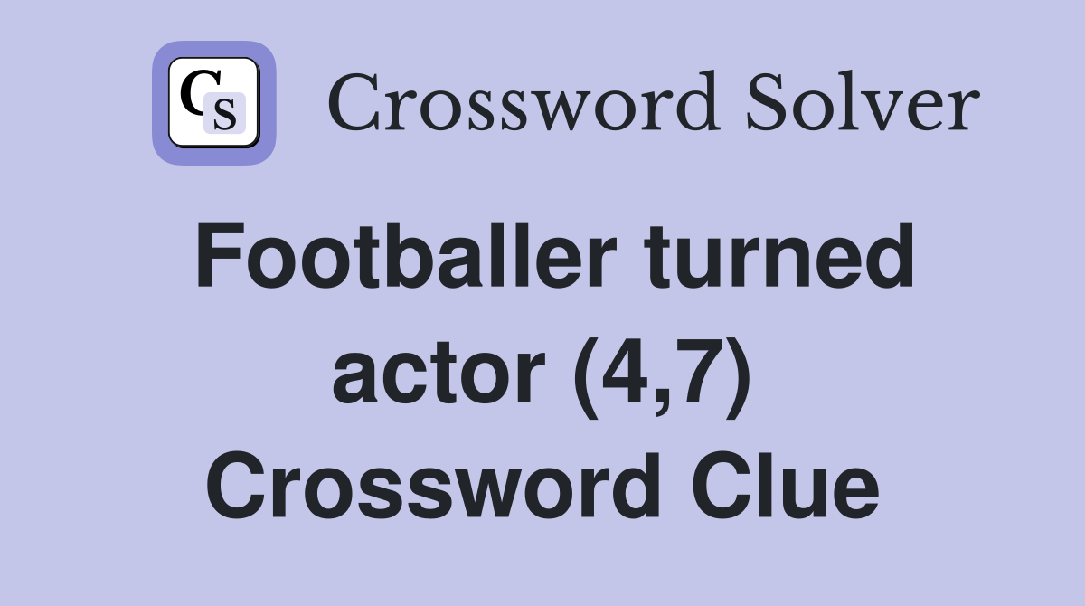 Footballer turned actor (4,7) Crossword Clue