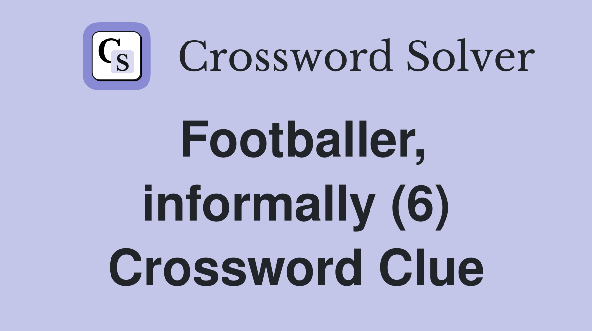 Footballer, informally (6) Crossword Clue