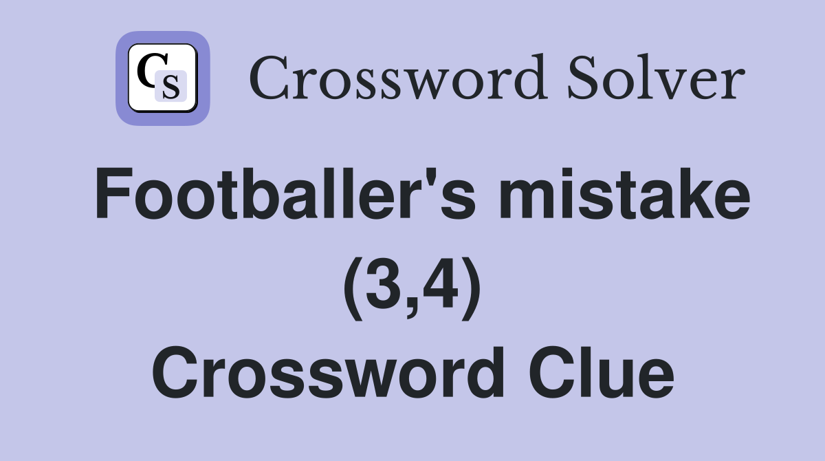 Footballer's mistake (3,4) Crossword Clue