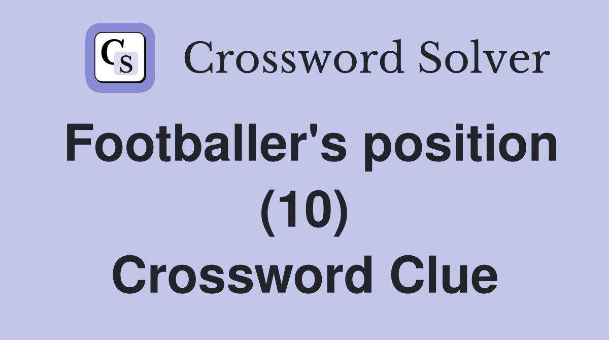 Footballer's position (10) Crossword Clue