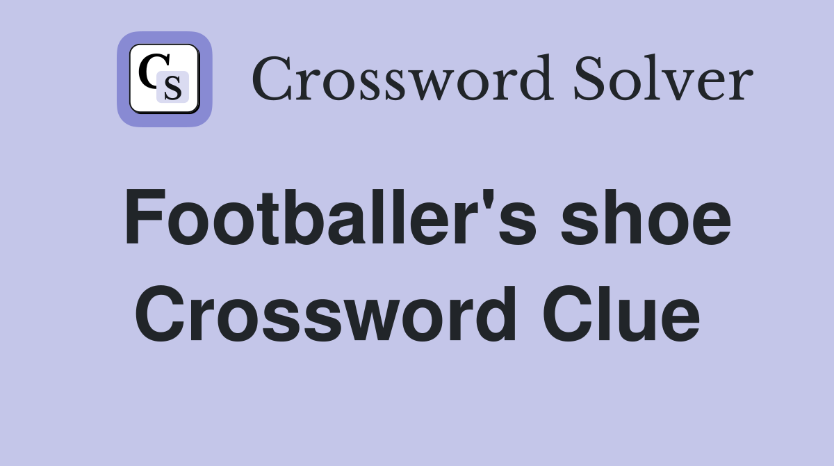 Footballer's shoe Crossword Clue