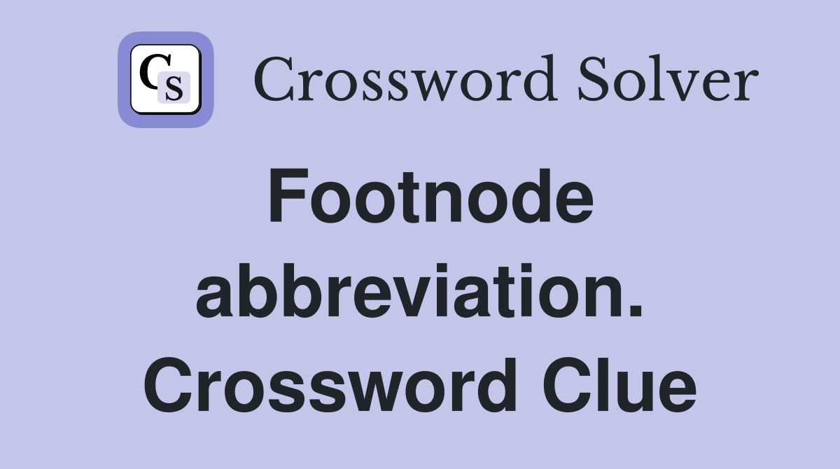 Footnode abbreviation. Crossword Clue