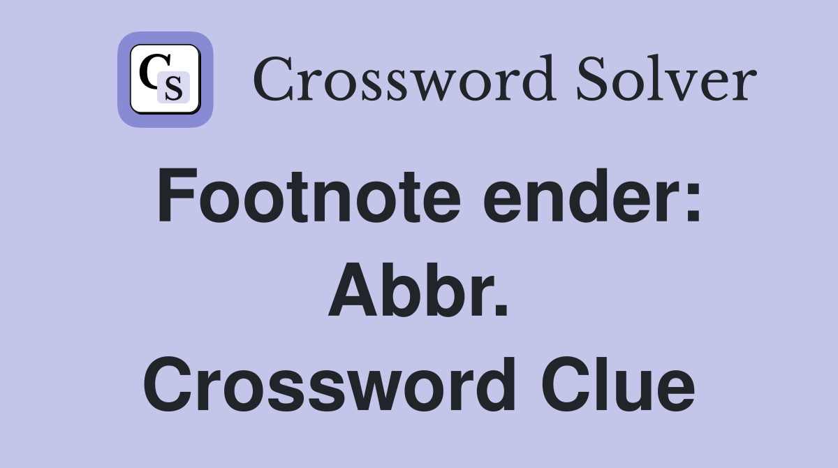 Footnote ender: Abbr. Crossword Clue