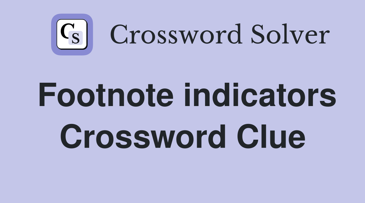 Footnote indicators Crossword Clue