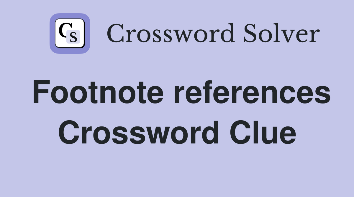 Footnote references Crossword Clue