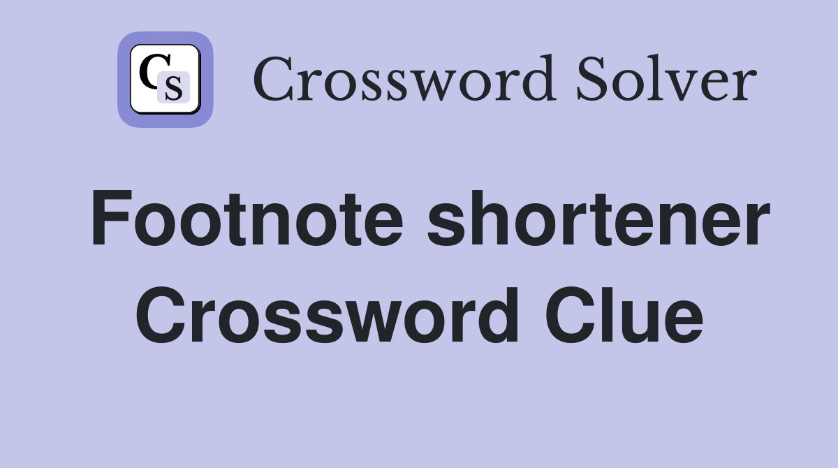 Footnote shortener Crossword Clue