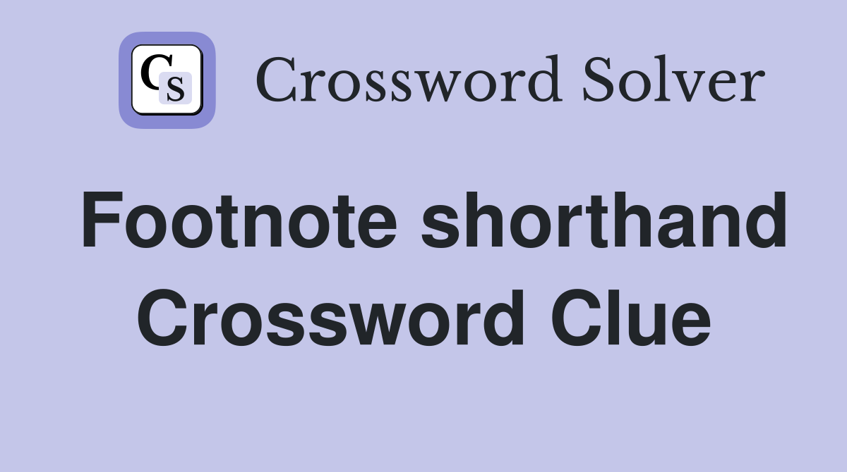 Footnote shorthand Crossword Clue