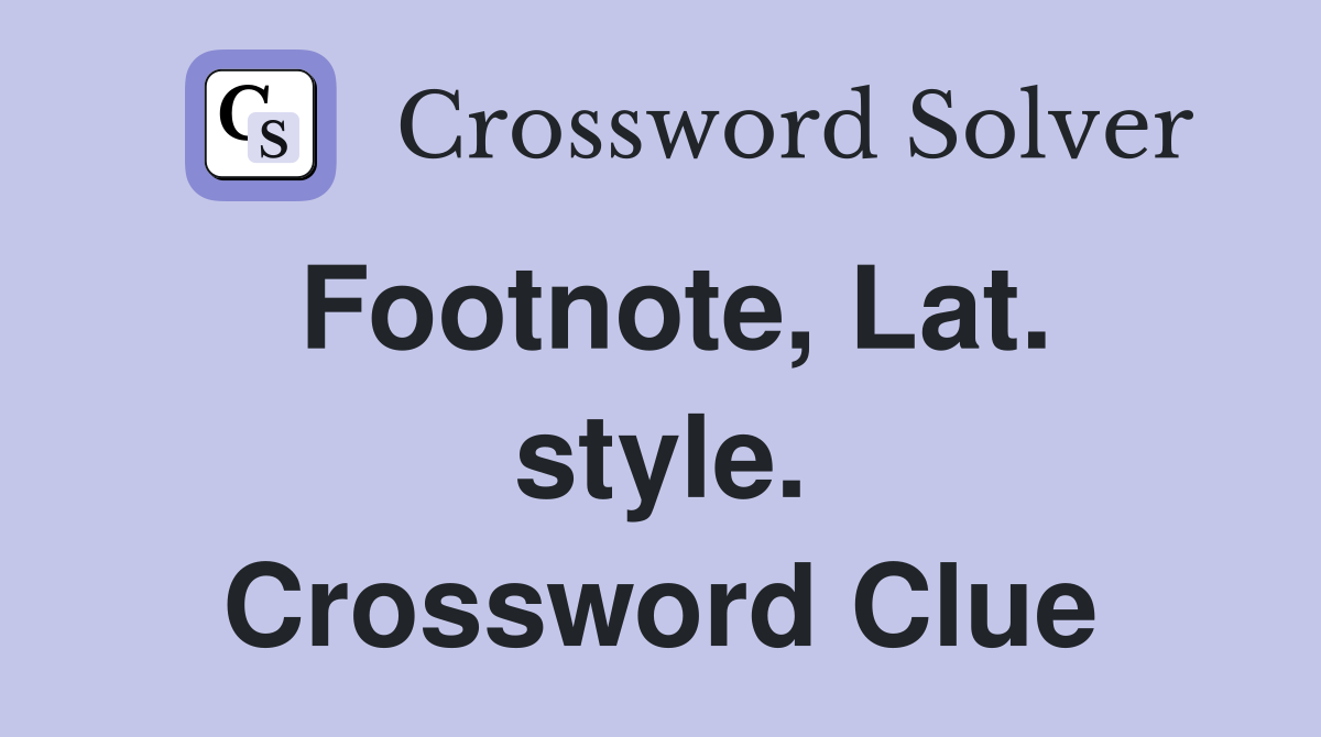 Footnote, Lat. style. Crossword Clue