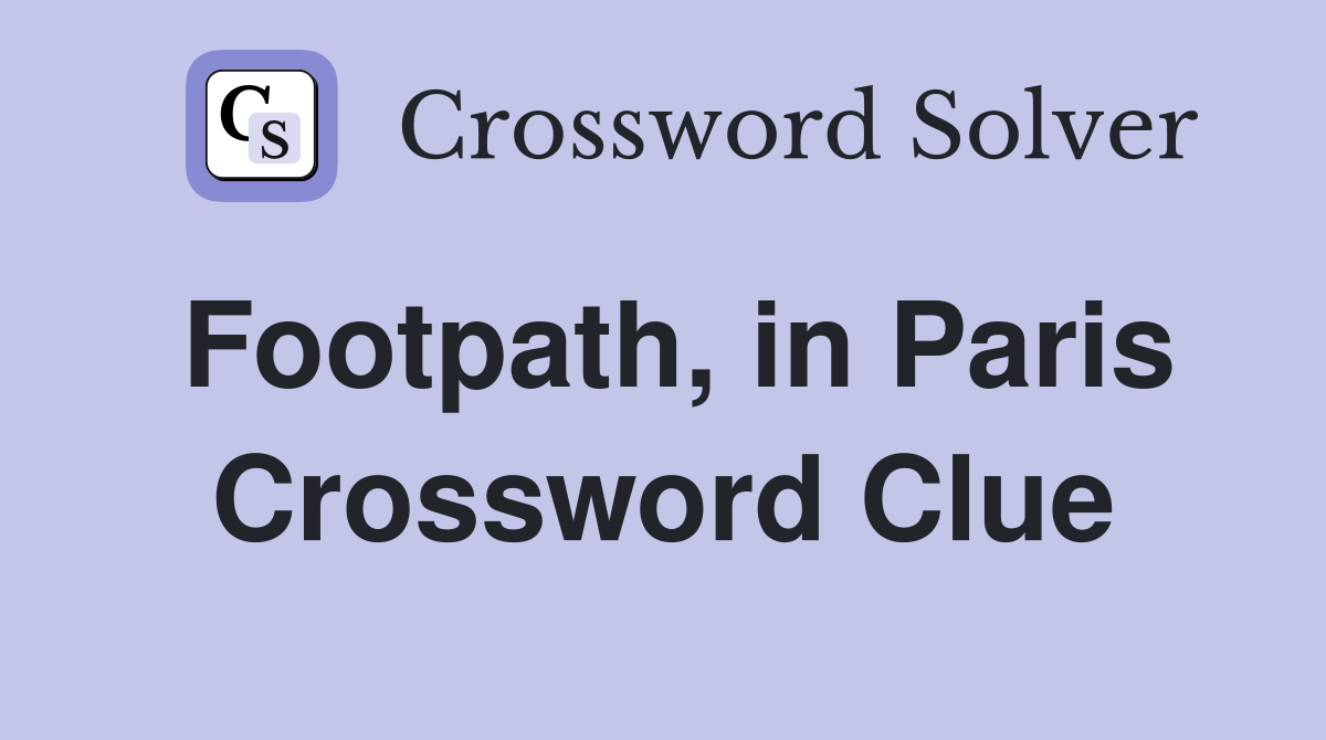Footpath, in Paris Crossword Clue