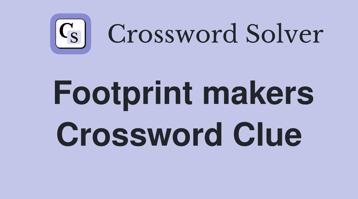 Footprint makers Crossword Clue