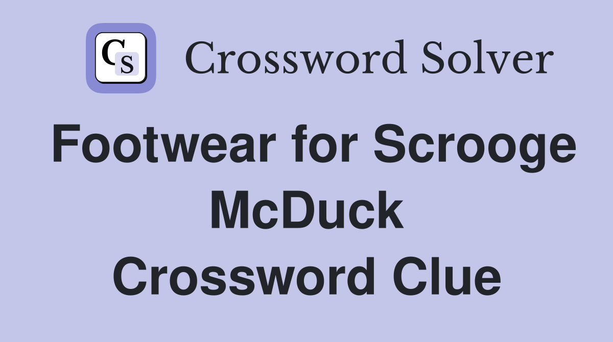 Footwear for Scrooge McDuck Crossword Clue