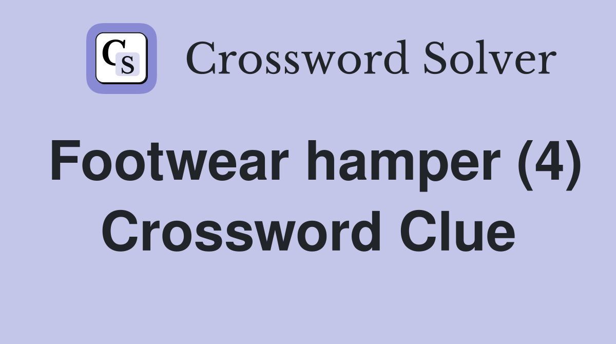 Footwear hamper (4) Crossword Clue