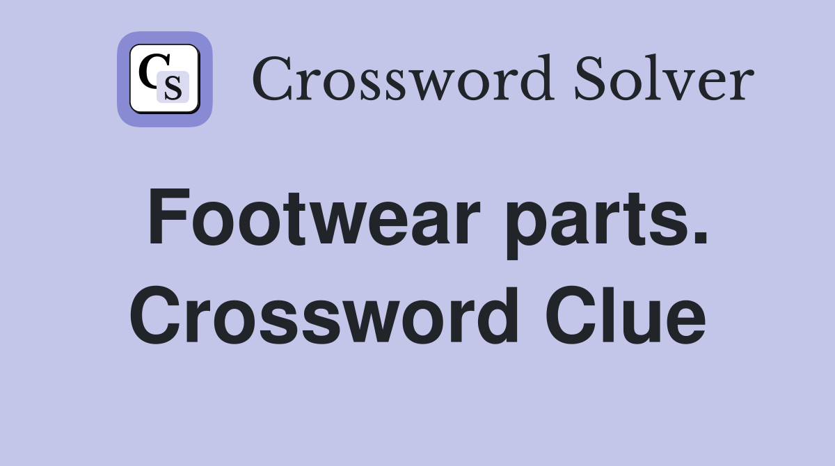 Footwear parts. Crossword Clue